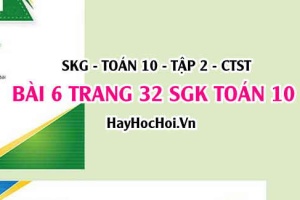 Giải bài 6 trang 32 Toán 10 Tập 2 SGK Chân trời sáng tạo